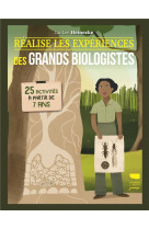 Realise les experiences des grands biologistes. 25 activites a partir de 7 ans