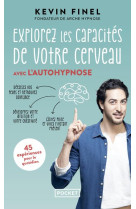 Explorez les capacites de votre cerveau avec l'autohypnose