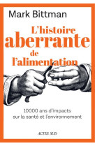 L-histoire aberrante de notre alimentation