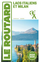 Guide du routard lacs italiens et milan 2024/25