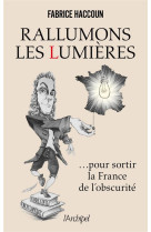 Rallumons les lumieres pour sortir la france de l-obscurite