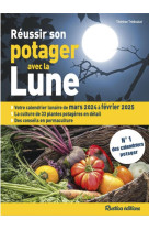 Reussir son potager avec la lune 2024-2025