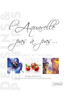 L'aquarelle pas a pas  -  debutants et confirmes