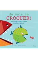 Je vais te croquer !