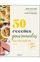 50 recettes gourmandes antidiabete - de l'entree au dessert, se regaler avec les ig bas