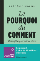 Le pourquoi du comment - mieux vivre grace a la philosophie