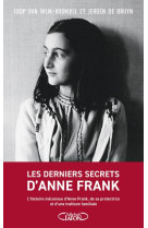 Les derniers secrets de l-annexe - l-histoire meconnue d-anne franck, d-une amitie extraordinaire et