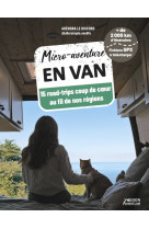 Micro-aventure en van - 15 roadtrips coup de c ur au fil de nos régions