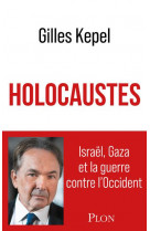 Holocaustes - israel, gaza et la guerre contre l-occident