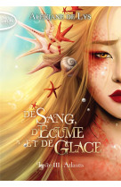 De sang, d-ecume et de glace - tome 3