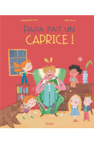 Papa fait un gros caprice !