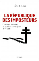 La republique des imposteurs - chronique indiscrete de la france d-apres-guerre 1944-1954