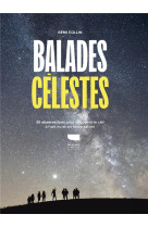 Le guide des balades celestes. 30 observations pour decouvrir le ciel a l  il nu en toute saison - 3