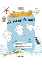 Mon petit cahier de jeux nature : le bord de mer