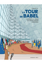 La tour de babel - voyages au c ur du grand bazar européen