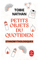 Ethnomythologiques - petits objets du quotidien