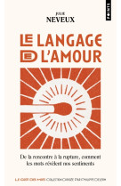 Le langage de l-amour. de la rencontre a la rupture, comment les mots revelent nos sentiments