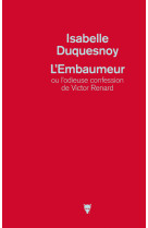 L'embaumeur ou l'odieuse confession de victor renard