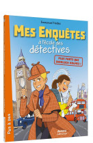 Mes enquetes a l-ecole des detectives - plus forts que sherlock holmes !