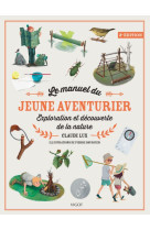 Le manuel du jeune aventurier 2eme edition - exploration et decouverte de la nature