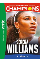 Destins de champions - t12 - destins de champions 12 - une biographie de serena williams