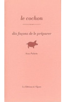 Cochon, dix facons... (le)