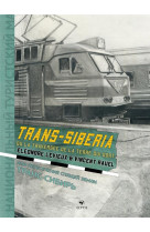 Trans-siberia - ou la traversee de la terre qui dort