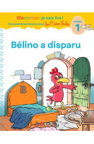 Cocorico je sais lire ! premieres lectures avec les p-tites poules - belino a disparu