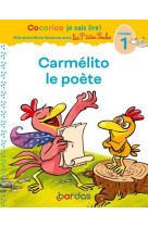 Cocorico je sais lire ! premieres lectures avec les p-tites poules - carmelito le poete