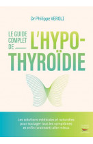Thyroide, les solutions naturelles - l-alimentation, les plantes, les supplements nutritionnels pour