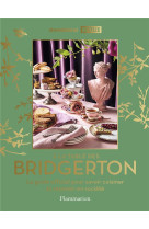 A la table des bridgerton - les 40 recettes officielles