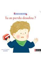 Tu as perdu doudou ?