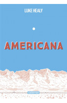 Americana - (ou comment j-ai renonce a mon reve americain)-op roman graphique