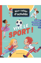 Mon cahier d'activités - vive le sport !