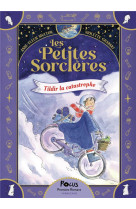 Les petites sorcieres - les petites sorcieres - tildir la catastrophe - vol01