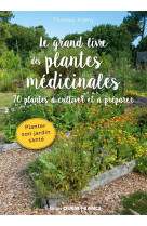 Le grand livre des aromatiques et medicinales du jardin