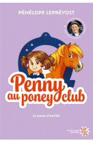 Penny au poney-club - nouvelle edition - tome 1 le pacte d-amitie