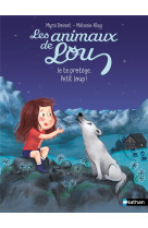 Les animaux de lou : je te protege, petit loup !