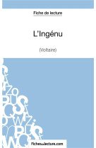 L'ingenu de voltaire : analyse complete de l'oeuvre