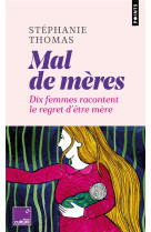 Mal de meres. dix femmes racontent le regret d-etre mere