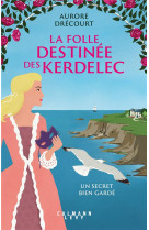 La folle destinee des kerdelec : un secret bien garde