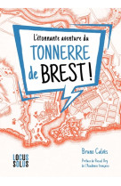 L'étonnante aventure de tonnerre de brest. enquête sur une expression