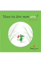 Veux-tu etre mon ami ?