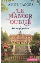 Le manoir oublie t1 les temps glorieux (2 volumes)