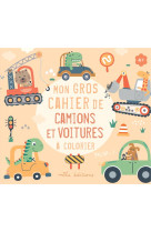 Mon gros cahier de camions et voitures a colorier