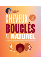 Cheveux boucles au naturel - les routines soin specifiques des chevelures rebondies qui s-assument