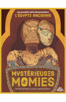 Ma premiere serie documentaire l-egypte - one-shot - mysterieuses momies