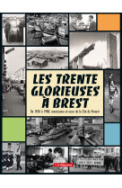 Les trente glorieuses à brest