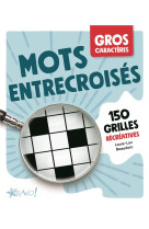 Gros caracteres : mots entrecroises - 150 grilles recreatives