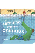 Semaine avec mes animaux (la)